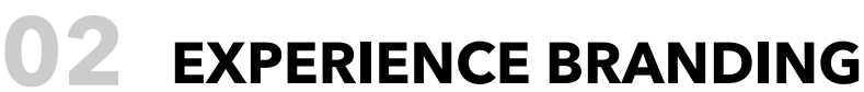 02 EXPERIENCE BRANDING